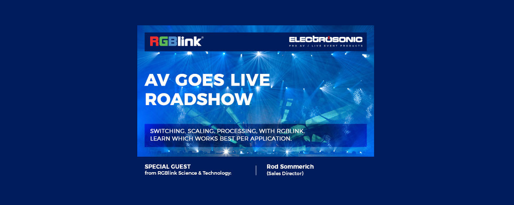 AV GOES LIVE WITH RGBLINK ROADSHOW